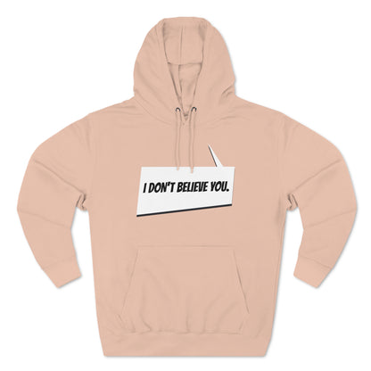 "I Don't Believe You" Marvel Snap Unisex Premium Pullover Hoodie