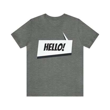"hello!" Unisex Jersey Short Sleeve Tee
