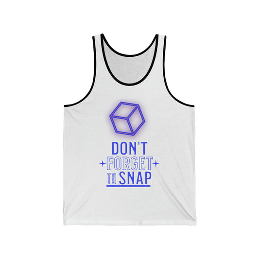 "don't forget to snap" Marvel Snap Unisex Jersey Tank