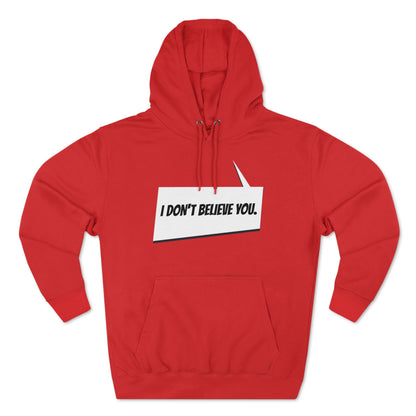"I Don't Believe You" Marvel Snap Unisex Premium Pullover Hoodie