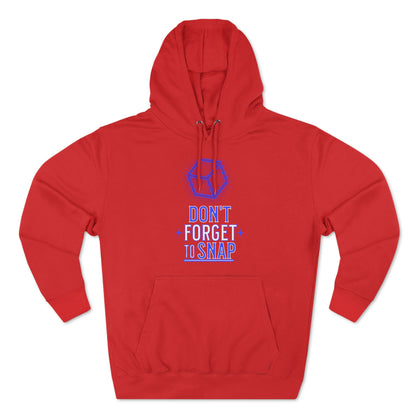 "Don't Forget to Snap" Marvel Snap Unisex Premium Pullover Hoodie