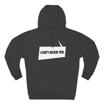 "I Don't Believe You" Marvel Snap Unisex Premium Pullover Hoodie