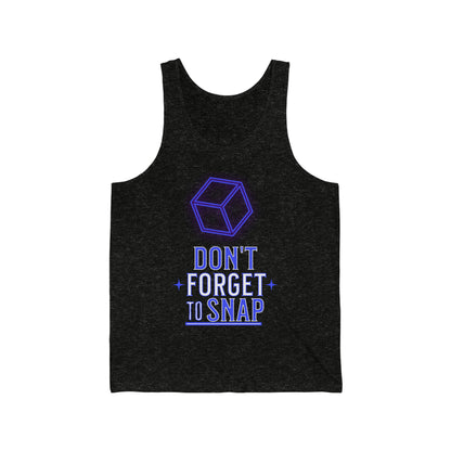 "don't forget to snap" Marvel Snap Unisex Jersey Tank