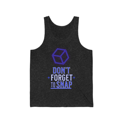 "don't forget to snap" Marvel Snap Unisex Jersey Tank